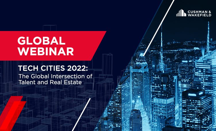 TECH CITIES: THE GLOBAL INTERSECTION OF TALENT AND REAL ESTATE