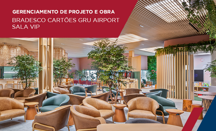 Project and Construction Management Bradesco GRU Airport Cards VIP Room
