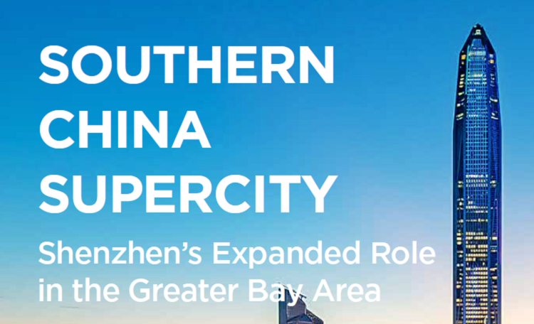 Southern China Supercity — Shenzhen’s Expanded Role In The Greater Bay Area