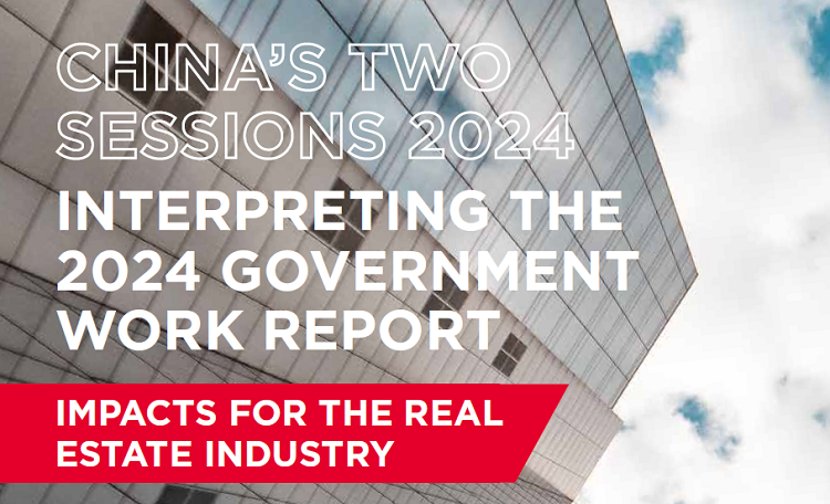 China's Two Sessions 2024 — Interpreting The 2024 Government Work Report: Impacts For The Real Estate Industry