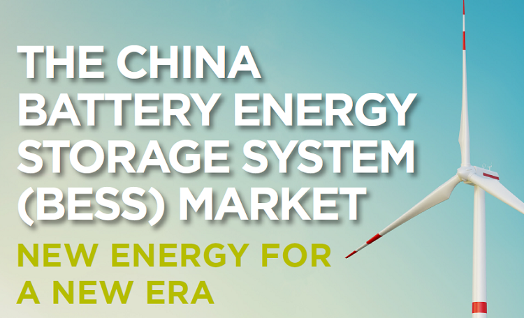 The China Battery Energy Storage System (BESS) Market — New Energy For A New Era