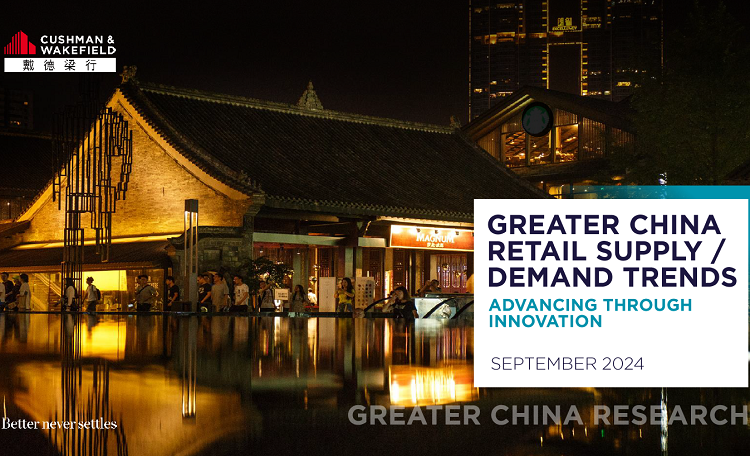 Greater China Retail Supply/Demand Trends — Advancing Through Innovation
