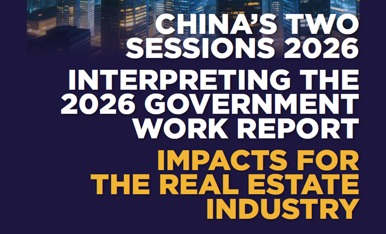 China's Two Sessions 2026 — Interpreting The 2026 Government Work Report: Impacts For The Real Estate Industry