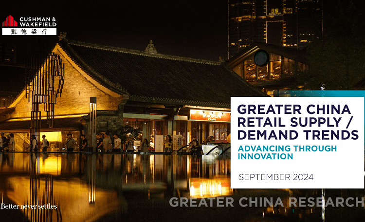 Greater China Retail Supply/Demand Trends 2024 — Advancing Through Innovation