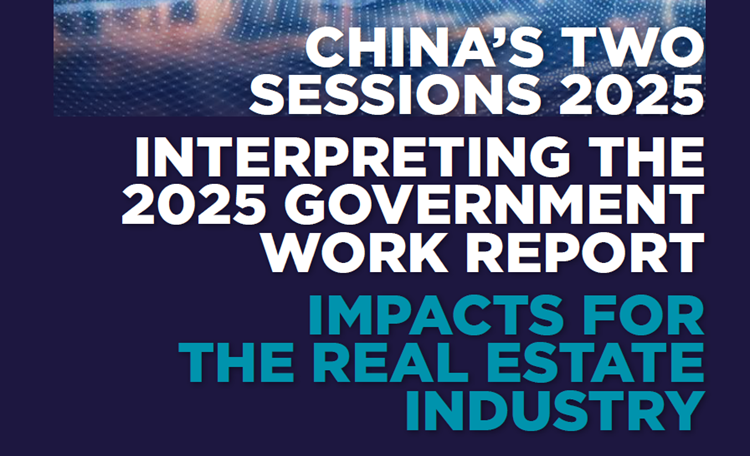 China’s “Two Sessions” 2025 Government Policy Outlook Indicates Renewed Opportunities for Commercial Real Estate