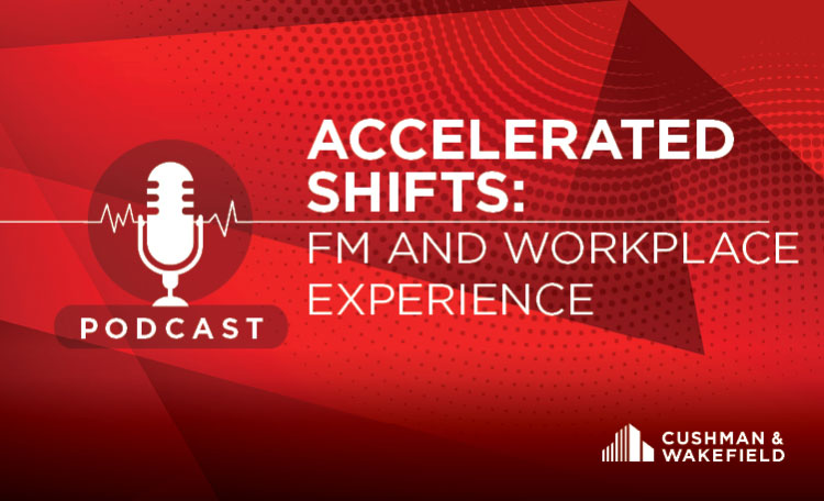 Accelerated Shifts: Facilities Management and Workplace Experience Podcast